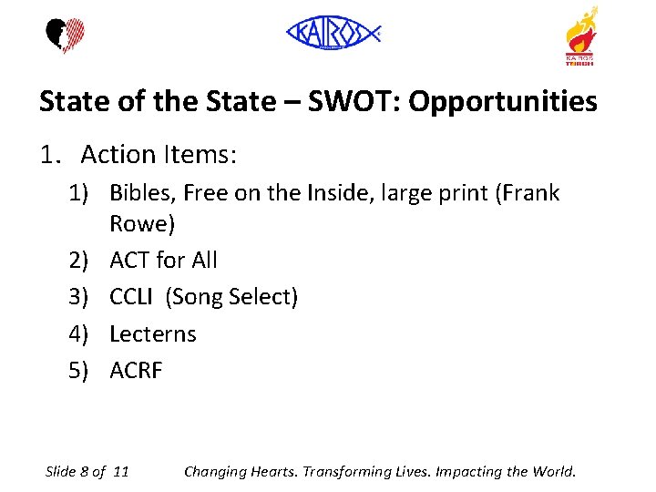 State of the State – SWOT: Opportunities 1. Action Items: 1) Bibles, Free on