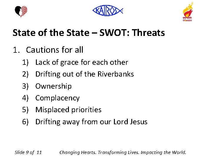 State of the State – SWOT: Threats 1. Cautions for all 1) 2) 3)