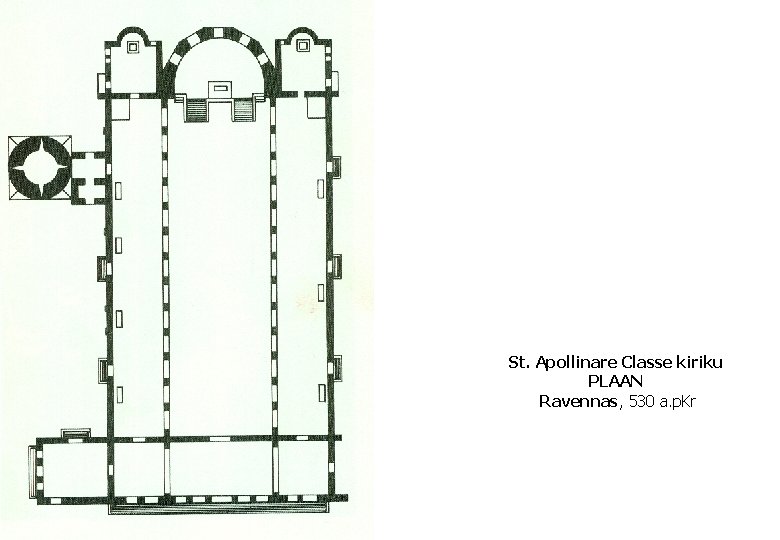St. Apollinare Classe kiriku PLAAN Ravennas, 530 a. p. Kr 