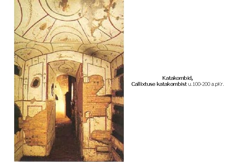 Katakombid, Callixtuse katakombist u. 100 -200 a. p. Kr. 