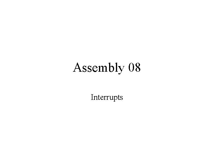Assembly 08 Interrupts 