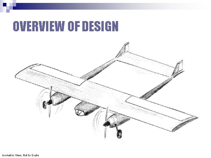 OVERVIEW OF DESIGN Isometric View, Not to Scale 