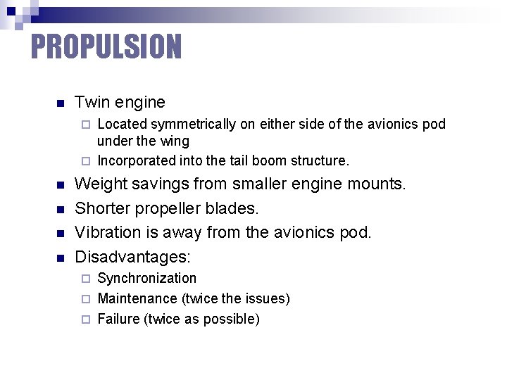 PROPULSION n Twin engine Located symmetrically on either side of the avionics pod under