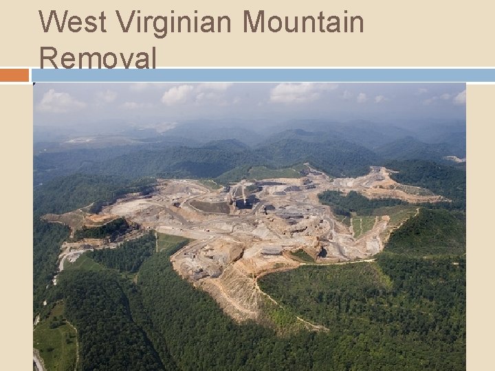 West Virginian Mountain Removal 