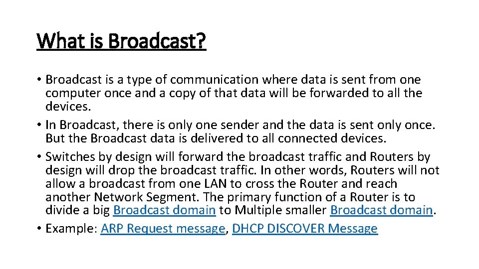 What is Broadcast? • Broadcast is a type of communication where data is sent