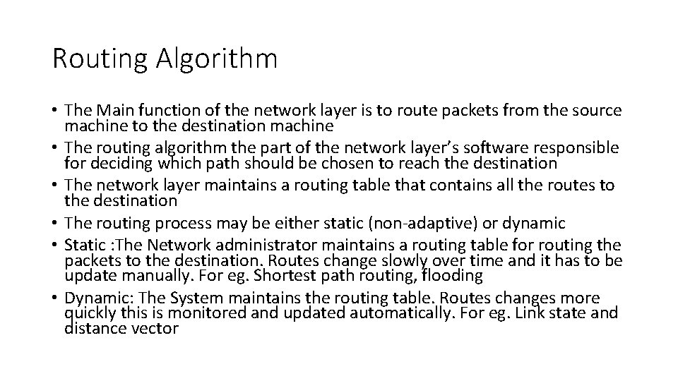 Routing Algorithm • The Main function of the network layer is to route packets