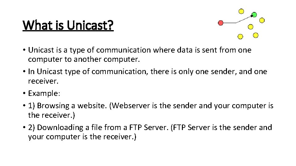 What is Unicast? • Unicast is a type of communication where data is sent