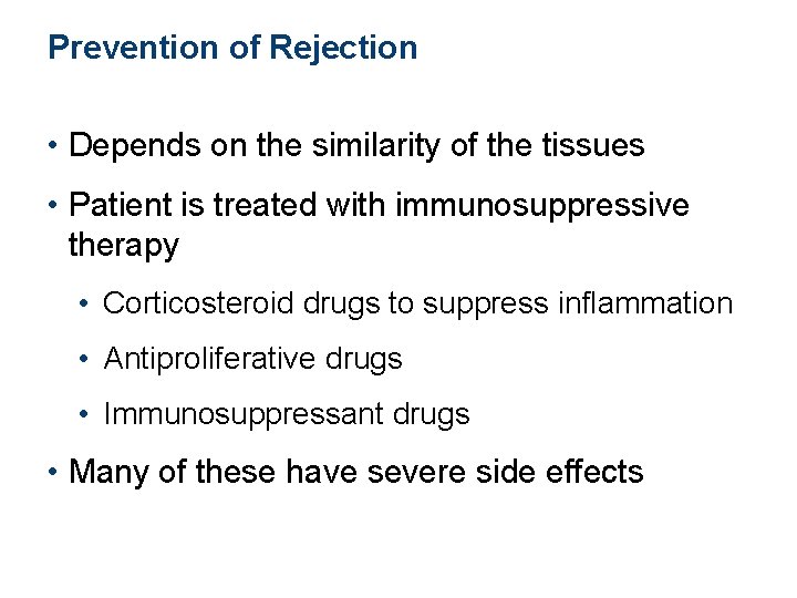 Prevention of Rejection • Depends on the similarity of the tissues • Patient is Prevention of Rejection • Depends on the similarity of the tissues • Patient is