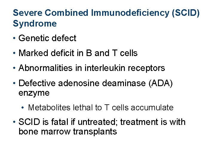 Severe Combined Immunodeficiency (SCID) Syndrome • Genetic defect • Marked deficit in B and Severe Combined Immunodeficiency (SCID) Syndrome • Genetic defect • Marked deficit in B and