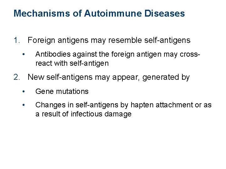 Mechanisms of Autoimmune Diseases 1. Foreign antigens may resemble self-antigens • Antibodies against the Mechanisms of Autoimmune Diseases 1. Foreign antigens may resemble self-antigens • Antibodies against the