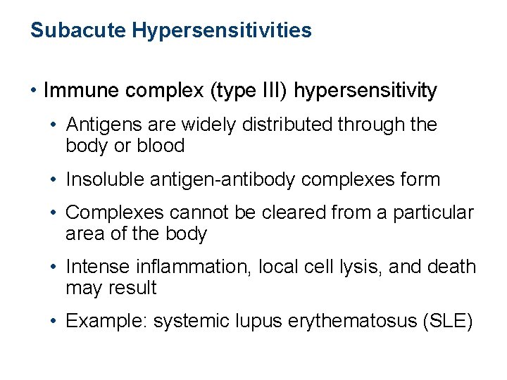 Subacute Hypersensitivities • Immune complex (type III) hypersensitivity • Antigens are widely distributed through Subacute Hypersensitivities • Immune complex (type III) hypersensitivity • Antigens are widely distributed through