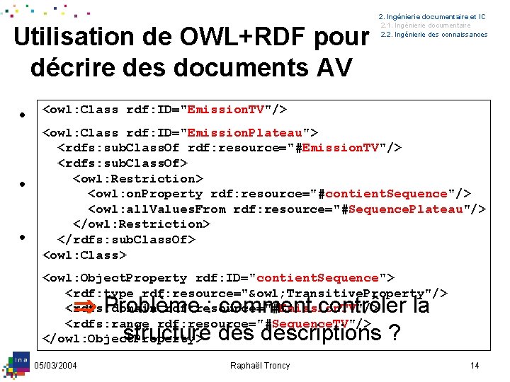 Utilisation de OWL+RDF pour décrire des documents AV 2. Ingénierie documentaire et IC 2.