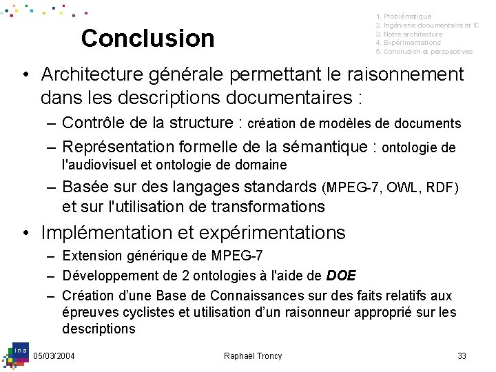 1. Problématique 2. Ingénierie documentaire et IC 3. Notre architecture 4. Expérimentations 5. Conclusion