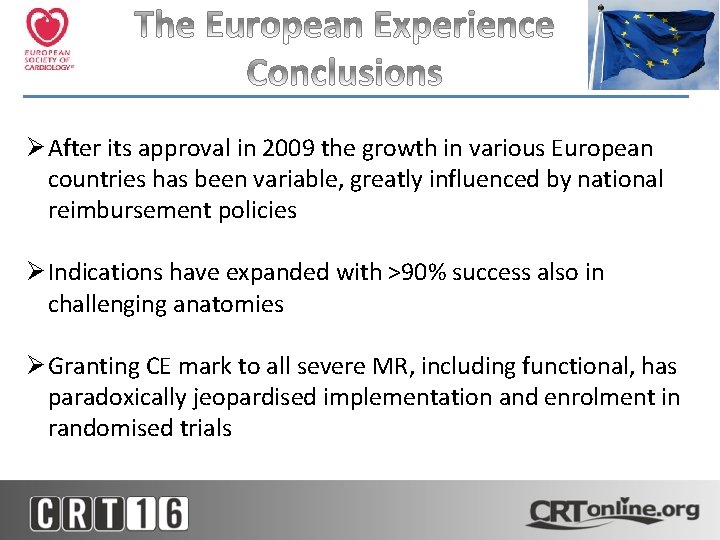 Ø After its approval in 2009 the growth in various European countries has been