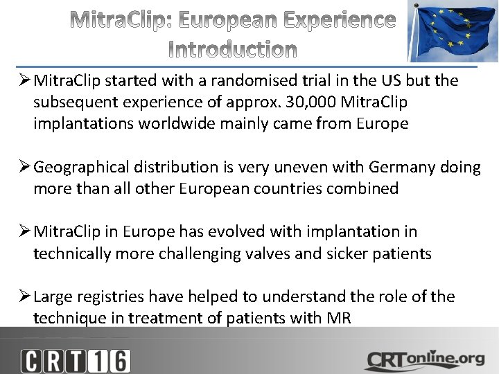 Ø Mitra. Clip started with a randomised trial in the US but the subsequent