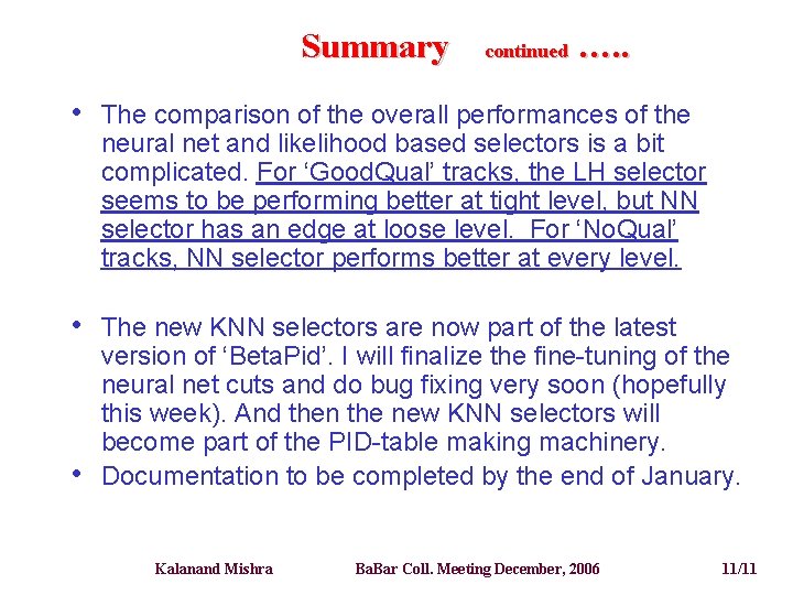 Summary continued …. . • The comparison of the overall performances of the neural