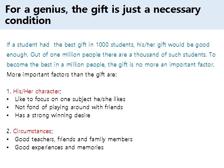 For a genius, the gift is just a necessary condition If a student had