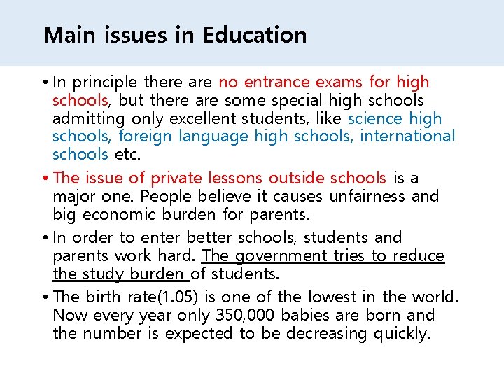 Main issues in Education • In principle there are no entrance exams for high