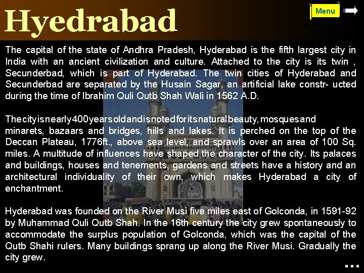 Hyedrabad Menu The capital of the state of Andhra Pradesh, Hyderabad is the fifth