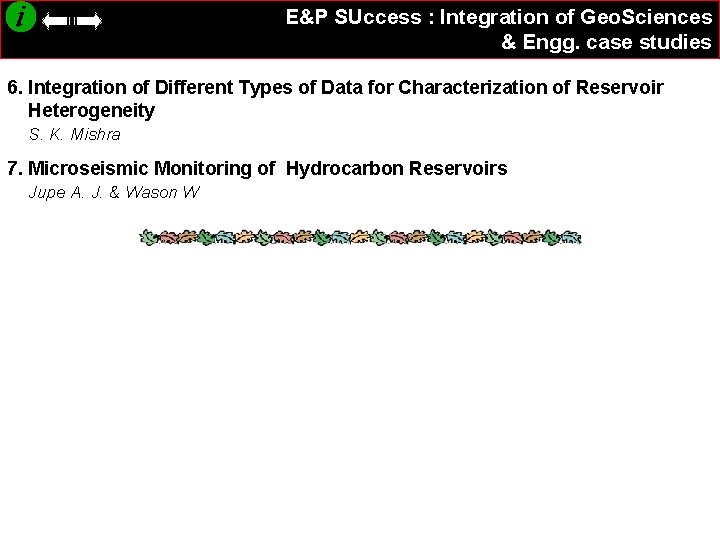 E&P SUccess : Integration of Geo. Sciences & Engg. case studies 6. Integration of