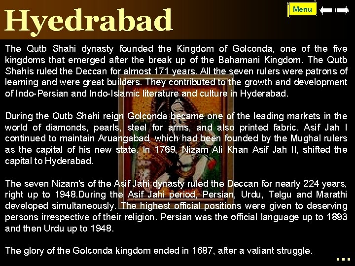 Hyedrabad Menu The Qutb Shahi dynasty founded the Kingdom of Golconda, one of the