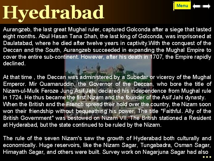 Hyedrabad Menu Aurangzeb, the last great Mughal ruler, captured Golconda after a siege that