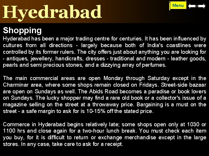 Hyedrabad Menu Shopping Hyderabad has been a major trading centre for centuries. It has