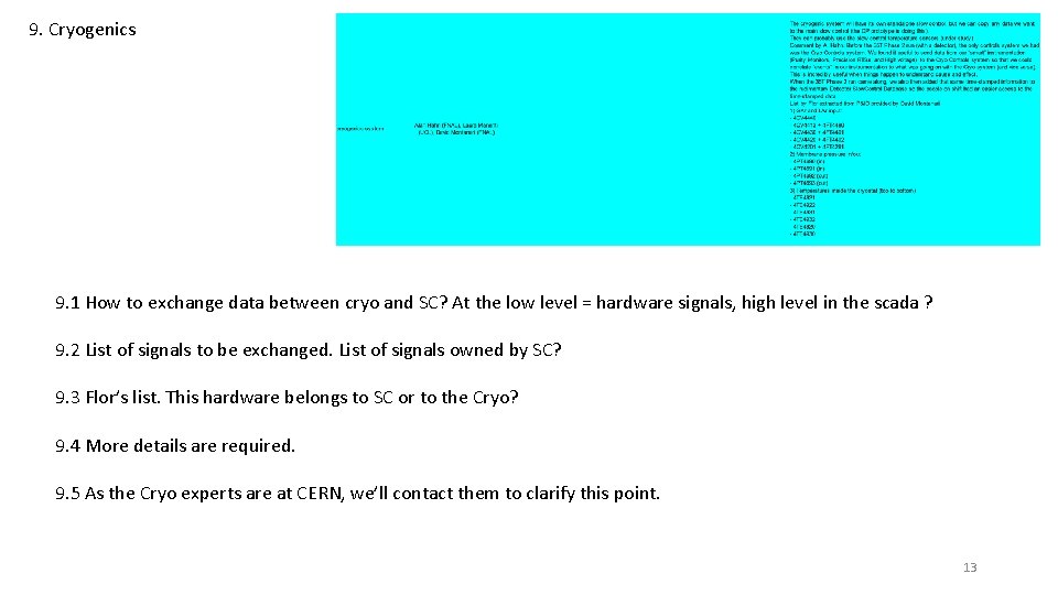 9. Cryogenics 9. 1 How to exchange data between cryo and SC? At the