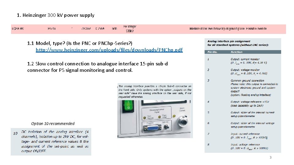 1. Heinzinger 300 k. V power supply 1. 1 Model, type? (Is the PNC