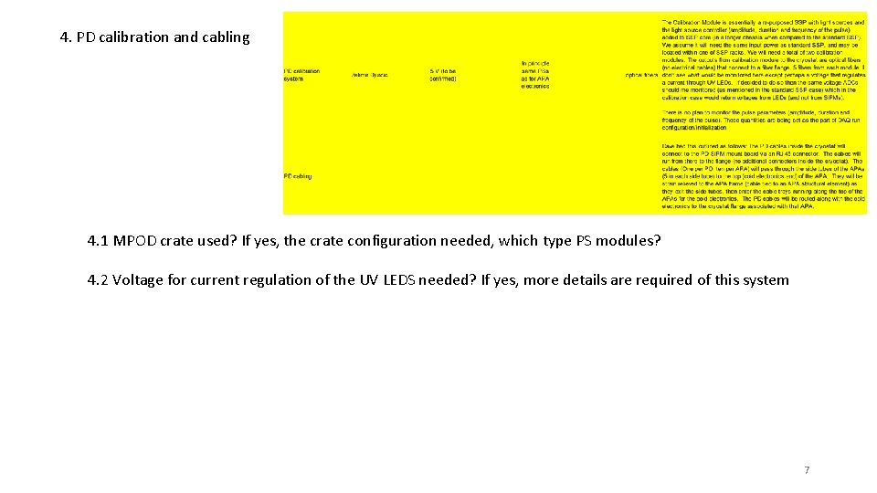 4. PD calibration and cabling 4. 1 MPOD crate used? If yes, the crate