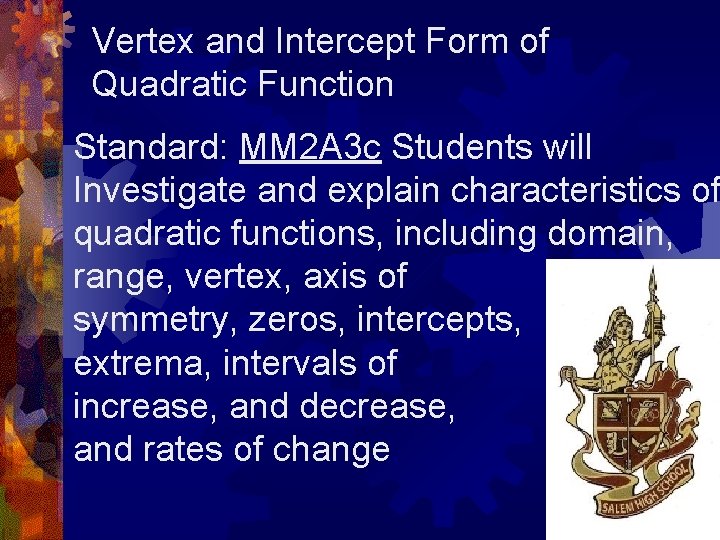 Vertex and Intercept Form of Quadratic Function Standard: MM 2 A 3 c Students