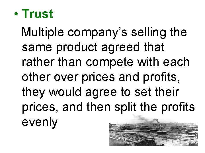  • Trust Multiple company’s selling the same product agreed that rather than compete