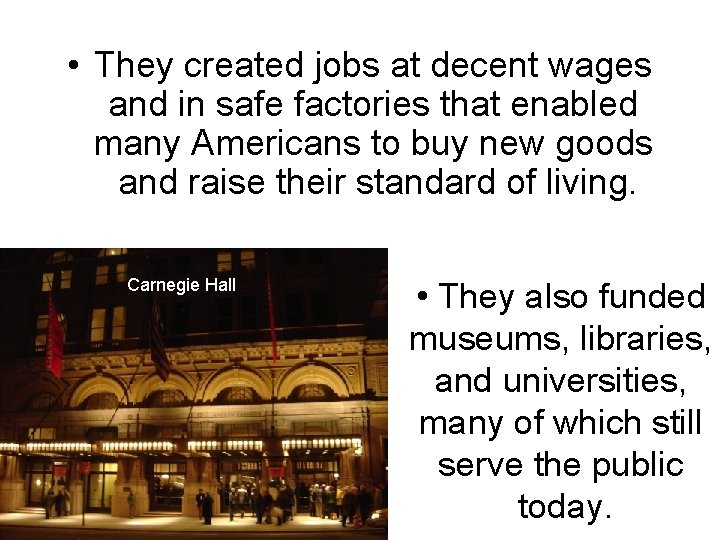  • They created jobs at decent wages and in safe factories that enabled