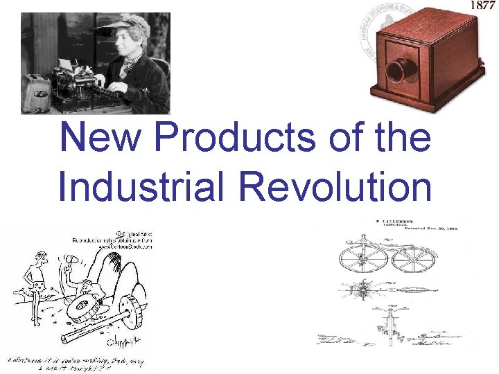 New Products of the Industrial Revolution 