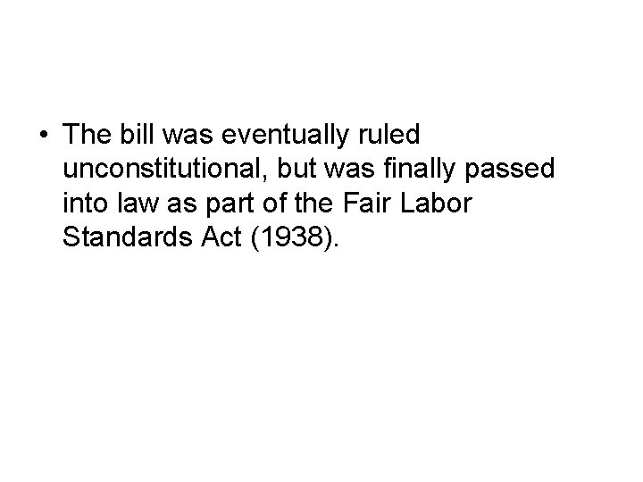  • The bill was eventually ruled unconstitutional, but was finally passed into law