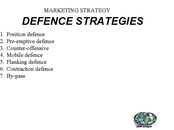 Defense Point Strategy MARKETING STRATEGY Learning objectives By the end of