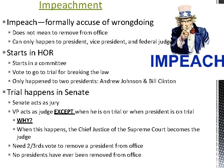 Impeachment § Impeach—formally accuse of wrongdoing § Does not mean to remove from office