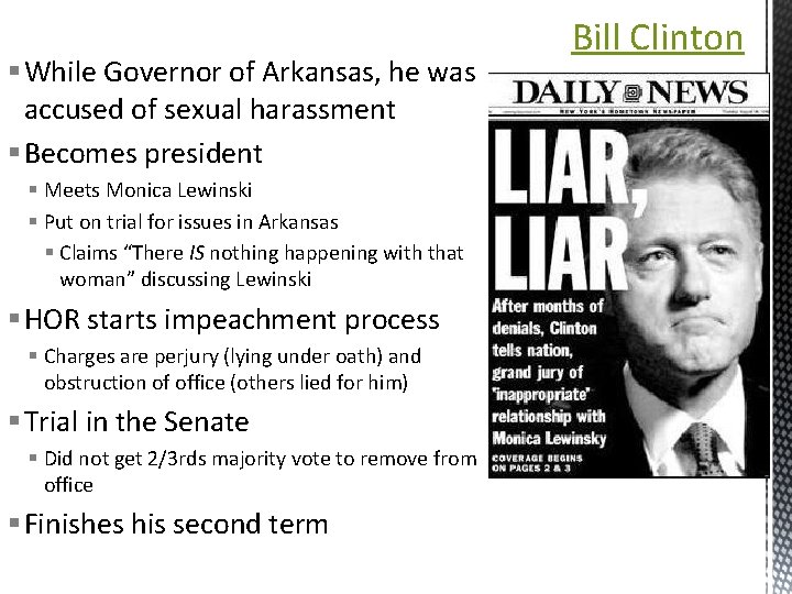 § While Governor of Arkansas, he was accused of sexual harassment § Becomes president