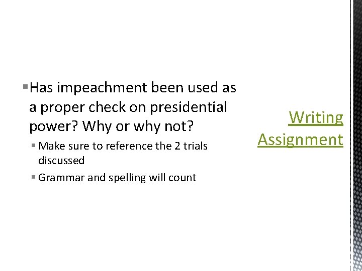 §Has impeachment been used as a proper check on presidential power? Why or why