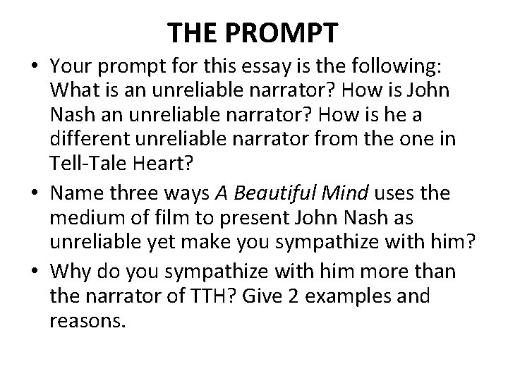 THE PROMPT • Your prompt for this essay is the following: What is an