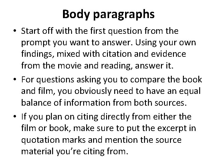 Body paragraphs • Start off with the first question from the prompt you want