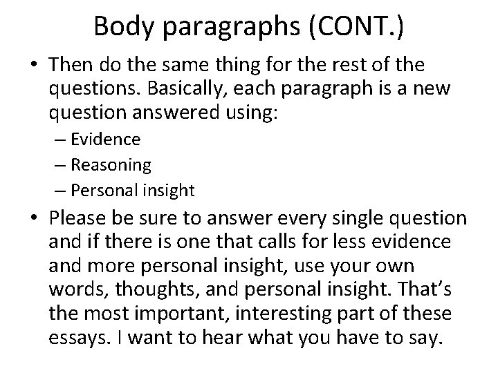 Body paragraphs (CONT. ) • Then do the same thing for the rest of