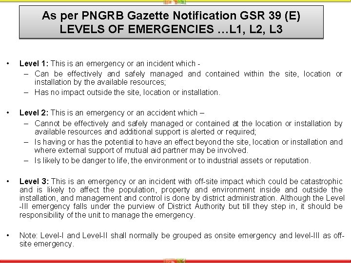 As per PNGRB Gazette Notification GSR 39 (E) LEVELS OF EMERGENCIES …L 1, L