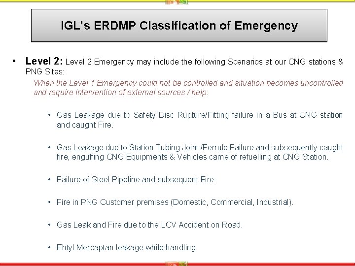 IGL’s ERDMP Classification of Emergency • Level 2: Level 2 Emergency may include the