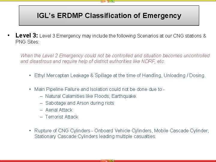 IGL’s ERDMP Classification of Emergency • Level 3: Level 3 Emergency may include the