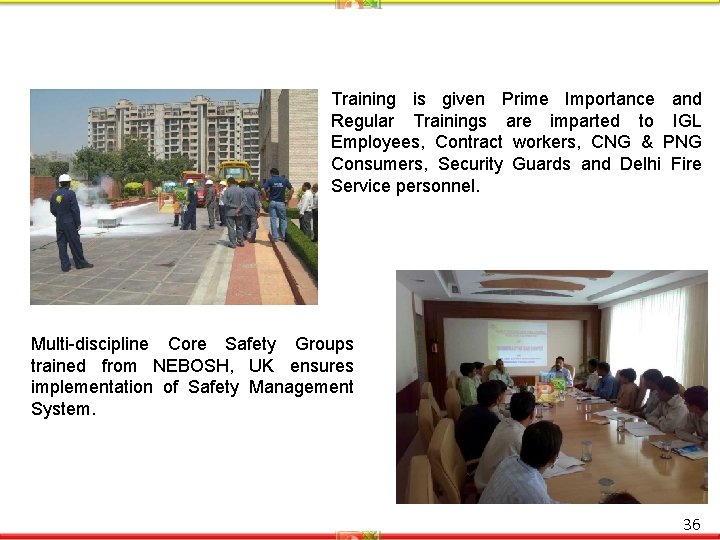 Training is given Prime Importance and Regular Trainings are imparted to IGL Employees, Contract