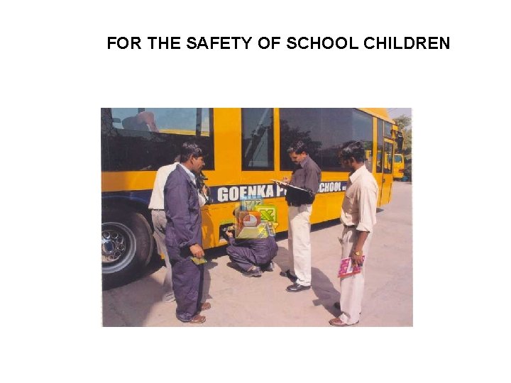 FOR THE SAFETY OF SCHOOL CHILDREN 