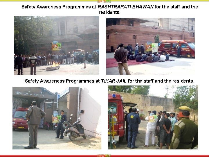 Safety Awareness Programmes at RASHTRAPATI BHAWAN for the staff and the residents. Safety Awareness