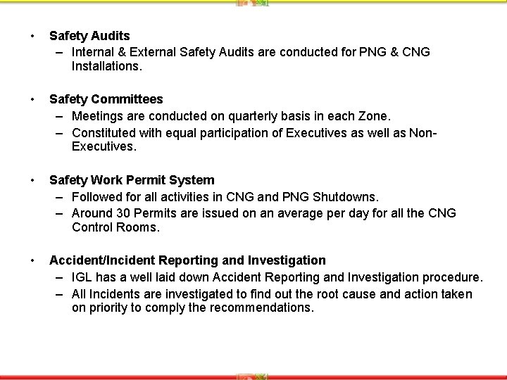  • Safety Audits – Internal & External Safety Audits are conducted for PNG