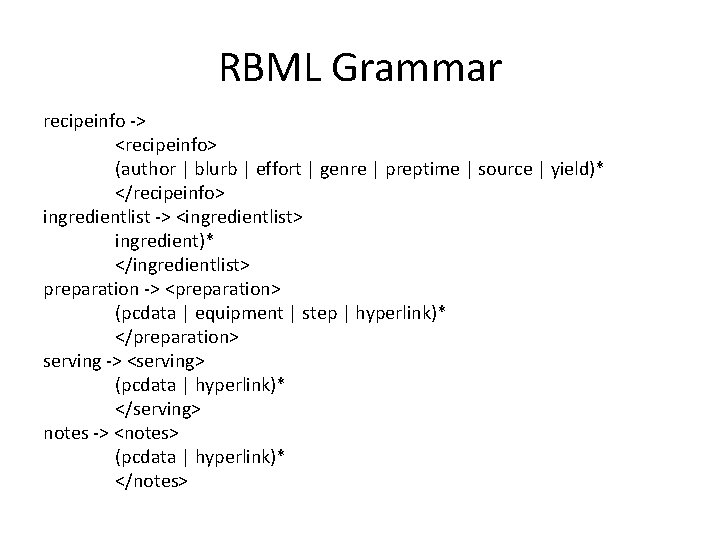 RBML Grammar recipeinfo -> <recipeinfo> (author | blurb | effort | genre | preptime